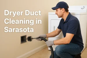 Technician performing dryer duct cleaning in Sarasota with professional tools, cover image with title text